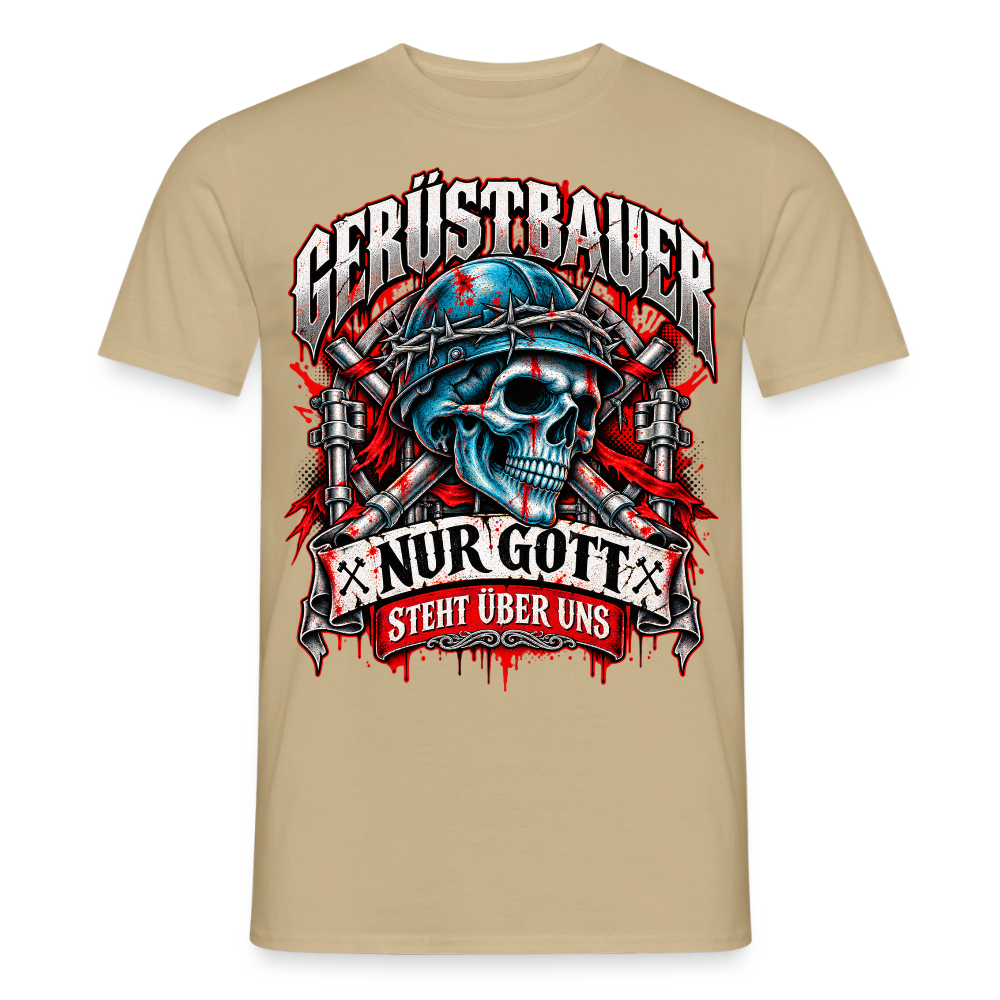 Gerüstbauer nur Gott steht über uns - Männer T-Shirt - Sandbeige