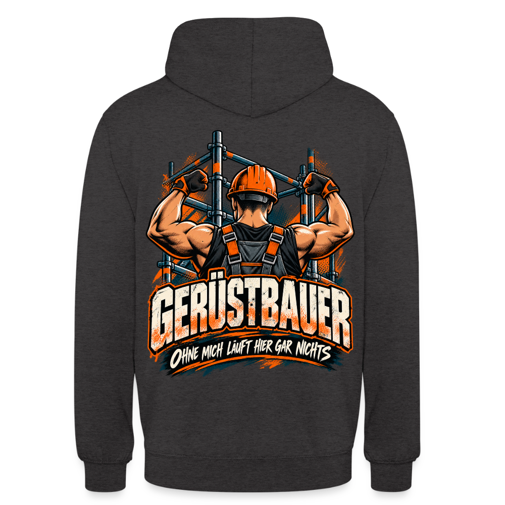 Gerüstbauer – Gerüstbauer Hoodie in Anthrazit, Rückendruck: muskulöser Gerüstbauer mit Helm vor dem Gerüst, Spruch „Ohne mich läuft hier gar nichts“