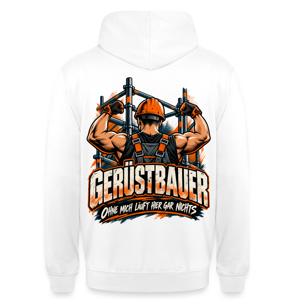 Gerüstbauer – Gerüstbauer Hoodie in Weiß, Rückendruck: muskulöser Gerüstbauer mit Helm vor dem Gerüst, Spruch „Ohne mich läuft hier gar nichts“