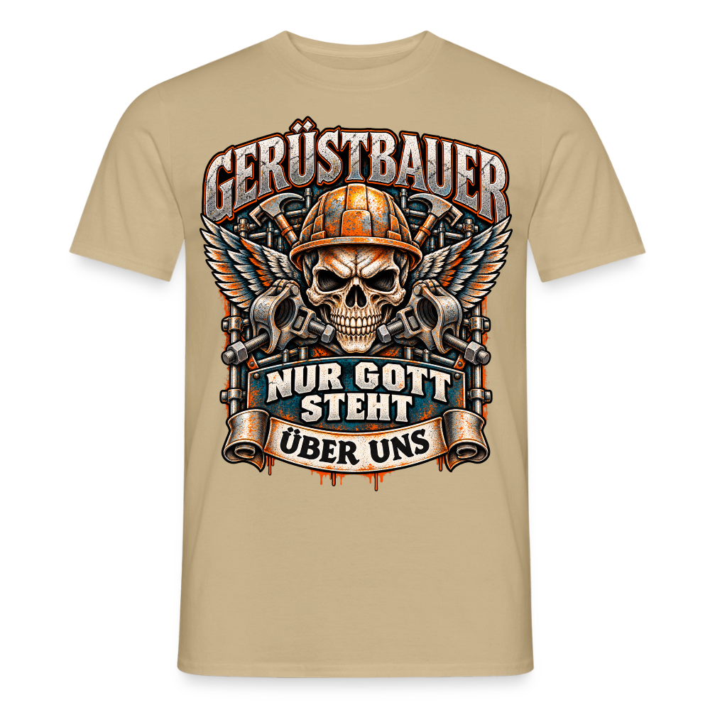 Gerüstbauer nur Gott steht über uns - Männer T-Shirt - Sandbeige
