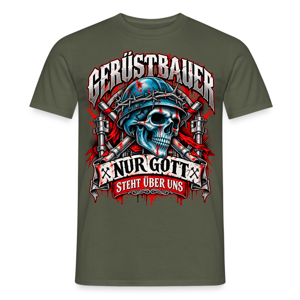 Gerüstbauer nur Gott steht über uns - Männer T-Shirt - Militärgrün