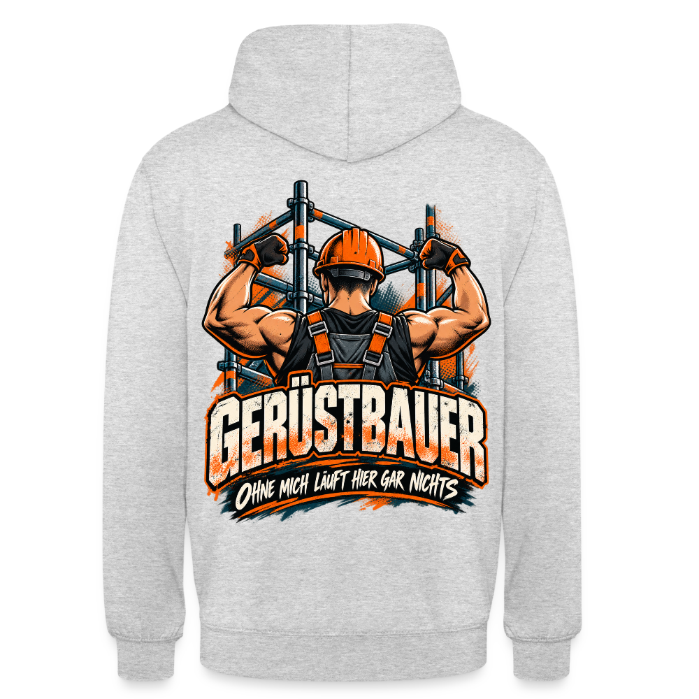 Gerüstbauer – Gerüstbauer Hoodie in Hellgrau meliert, Rückendruck: muskulöser Gerüstbauer mit Helm vor dem Gerüst, Spruch „Ohne mich läuft hier gar nichts“