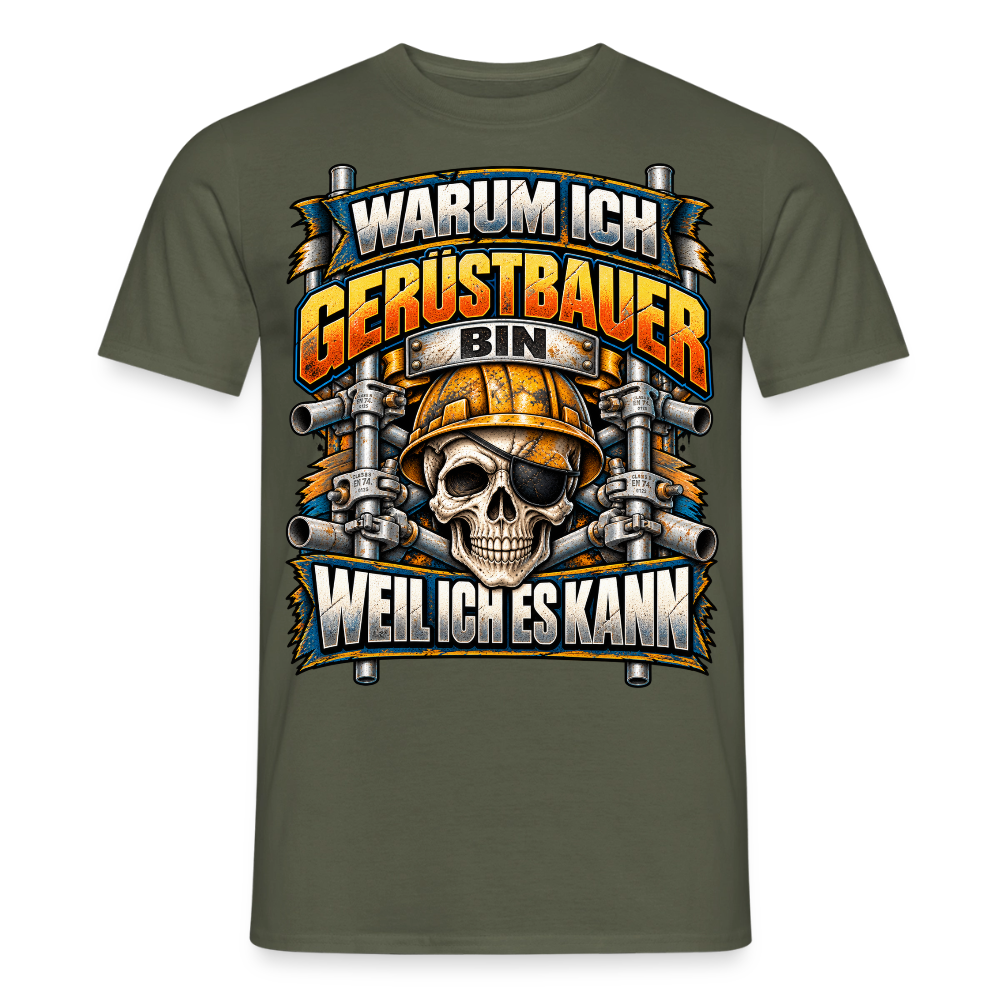 Warum ich Gerüstbauer bin - Männer T-Shirt - Militärgrün