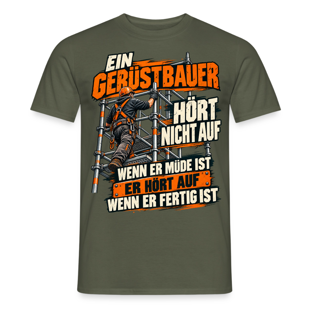 Ein Gerüstbauer HÖRT NICHT AUF - Männer T-Shirt - Militärgrün