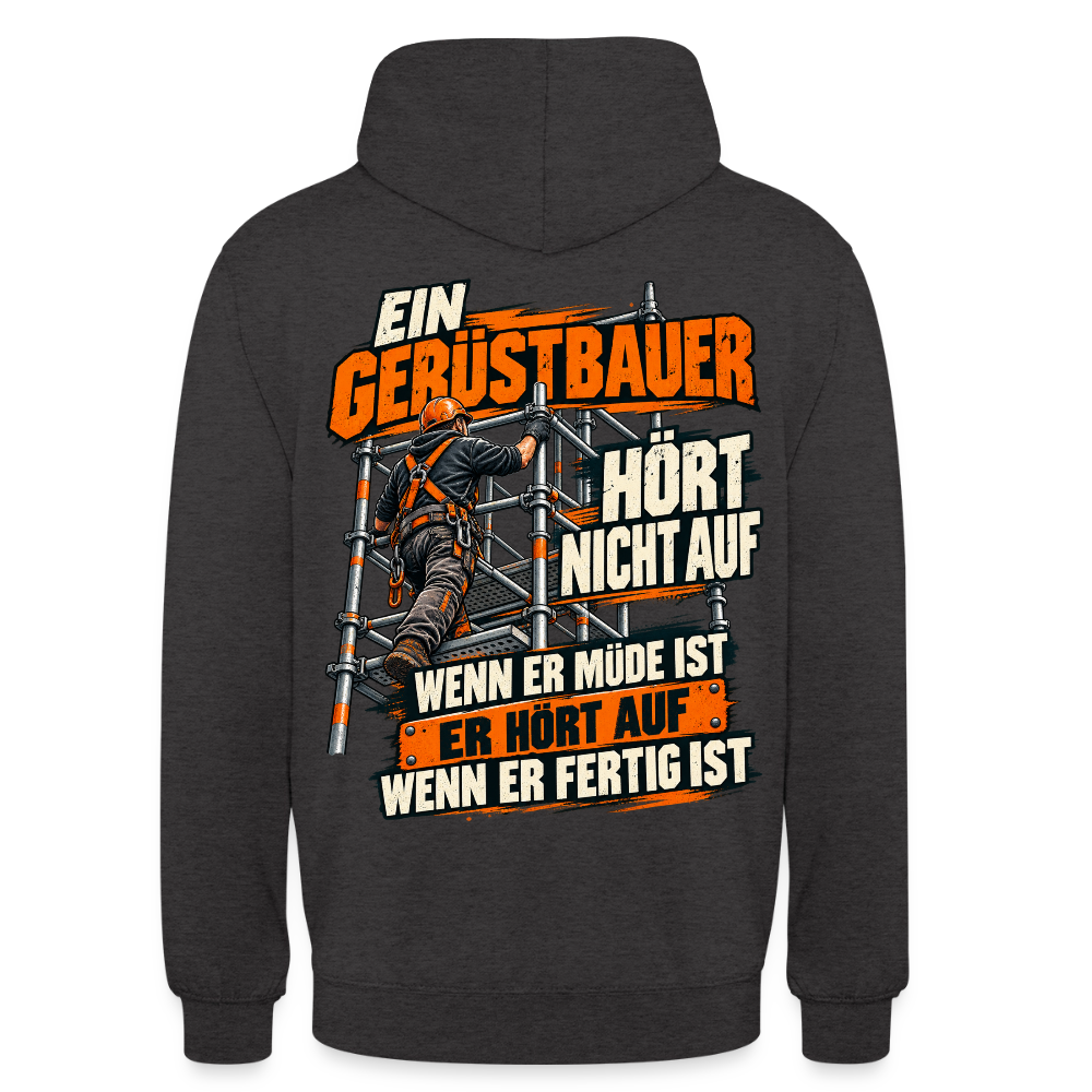 Ein Gerüstbauer hört nicht auf – Gerüstbauer Hoodie in Anthrazit, Rückendruck: Gerüstbauer klettert das Gerüst hoch, Spruch „Ein Gerüstbauer hört nicht auf, wenn er müde ist – er hört auf, wenn er fertig ist“