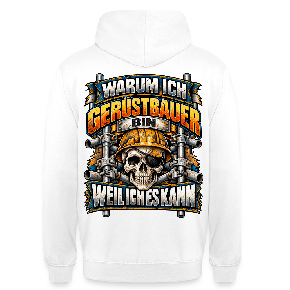 Warum ich Gerüstbauer bin – Gerüstbauer Hoodie in Weiß, Rückendruck: Totenkopf mit Augenklappe und Helm zwischen Gerüstrohren, Spruch „Warum ich Gerüstbauer bin – weil ich es kann“