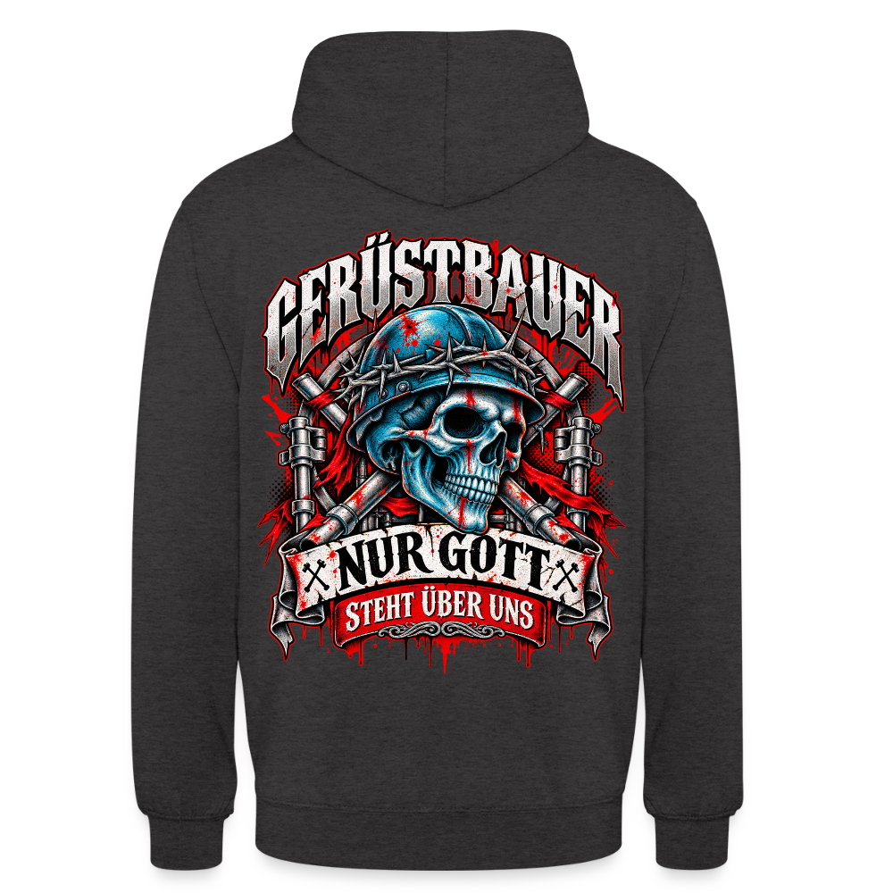 Gerüstbauer Nur Gott steht über uns – Gerüstbauer Hoodie in Anthrazit, Rückendruck: Totenkopf mit blauem Helm und Stacheldraht vor gekreuzten Ratschen, Banner „Nur Gott steht über uns“