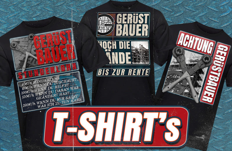 Stylische & Moderne Gerüstbauer T-Shirts