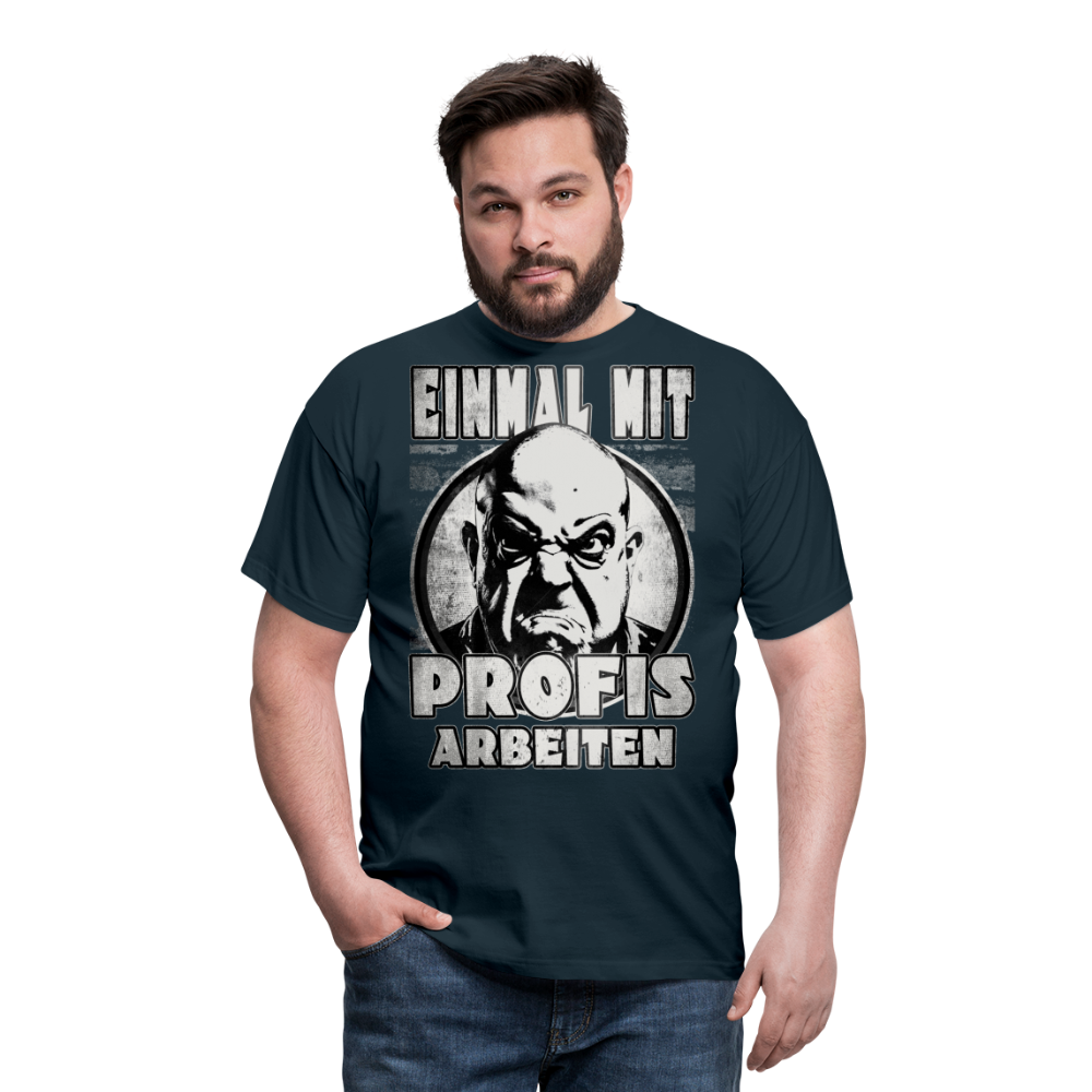 Einmal mit Profis arbeiten - T-Shirt - Navy