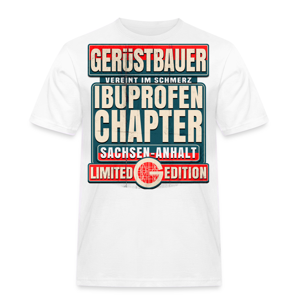 Ibuprofen Chapter Sachsen Anhalt Gerüstbauer T-Shirt - weiß