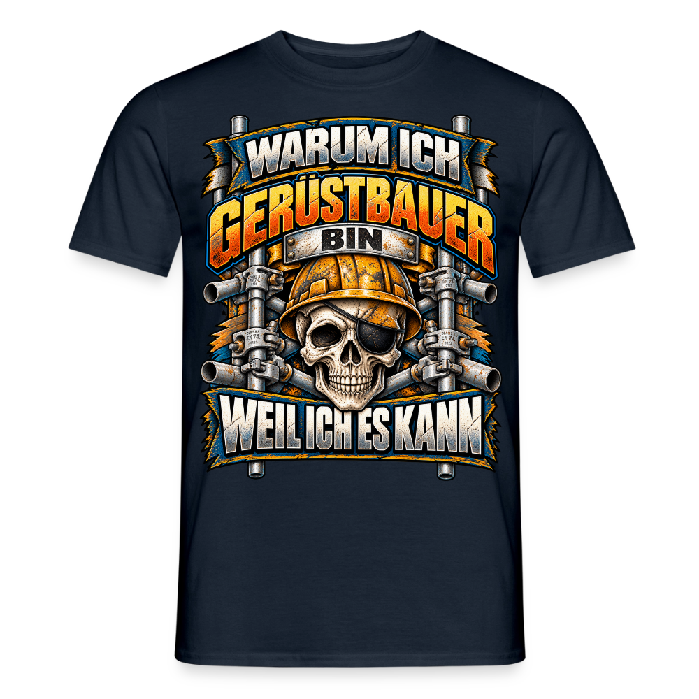 Warum ich Gerüstbauer bin – Gerüstbauer T-Shirt für Männer in Navy: Totenkopf mit Bauhelm, Spruch „Warum ich Gerüstbauer bin? Weil ich es kann“