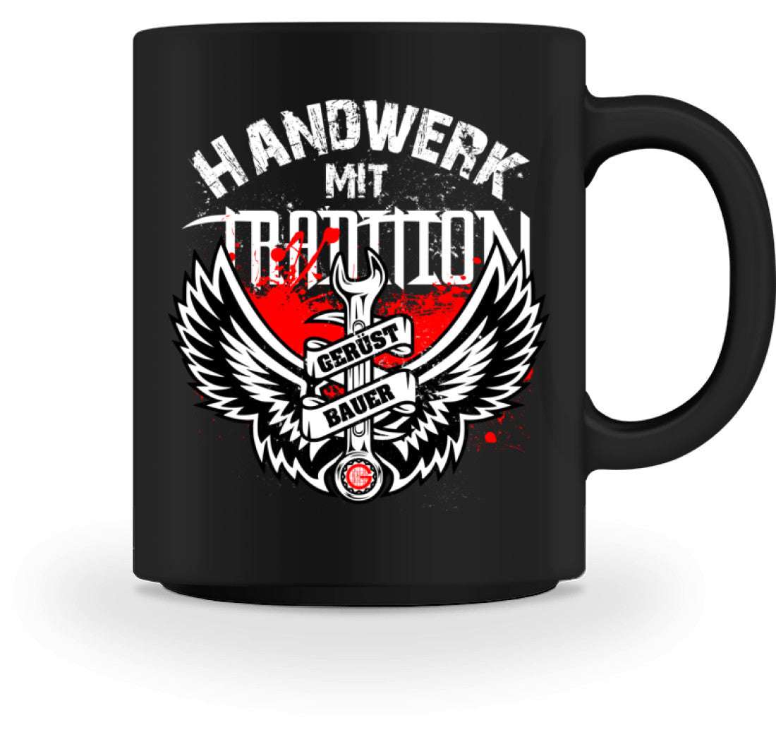 Handwerk mit Tradition Gerüstbauer - Tasse €18.95 Gerüstbauer - Shop >>