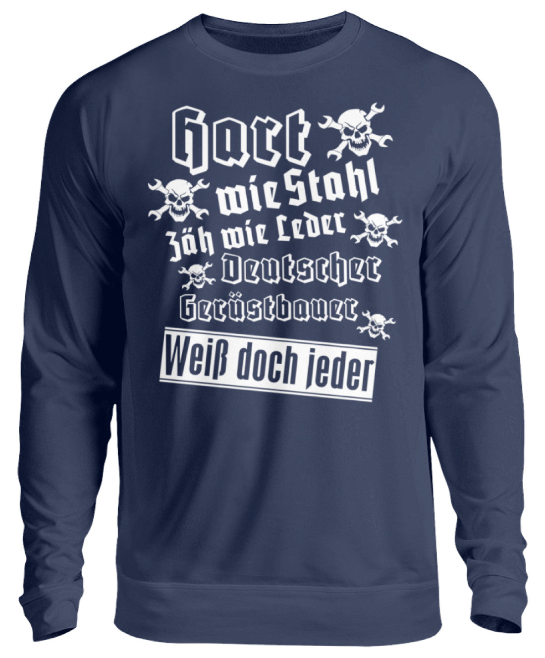Gerüstbauer Hart wie Stahl - Unisex Pullover €32.95 Gerüstbauer - Shop >>