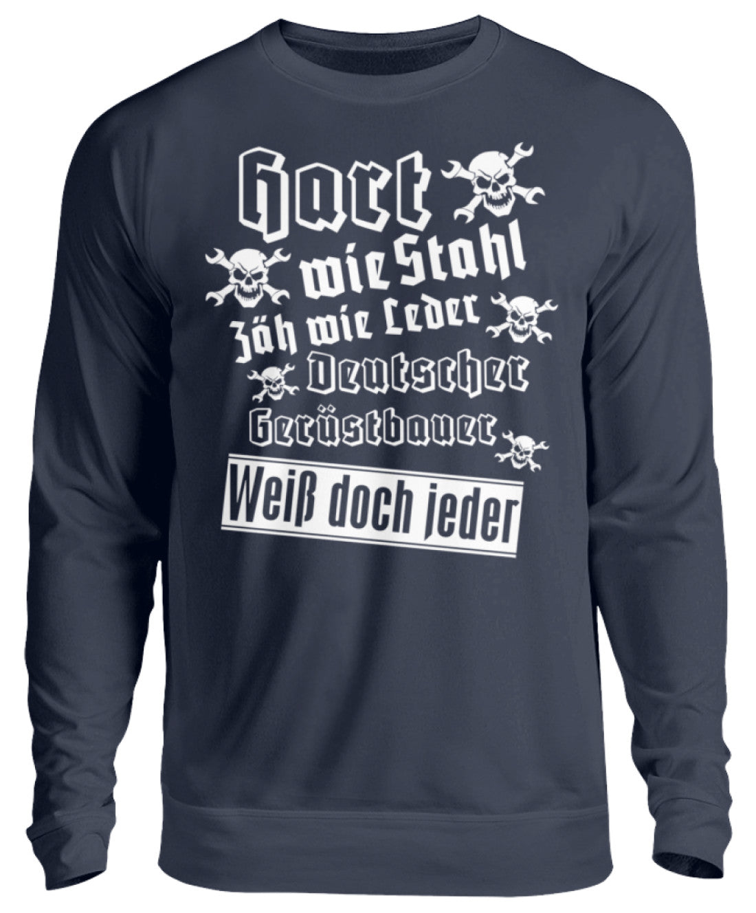 Gerüstbauer Hart wie Stahl - Unisex Pullover €32.95 Gerüstbauer - Shop >>