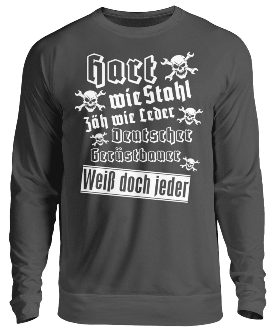 Gerüstbauer Hart wie Stahl - Unisex Pullover €32.95 Gerüstbauer - Shop >>