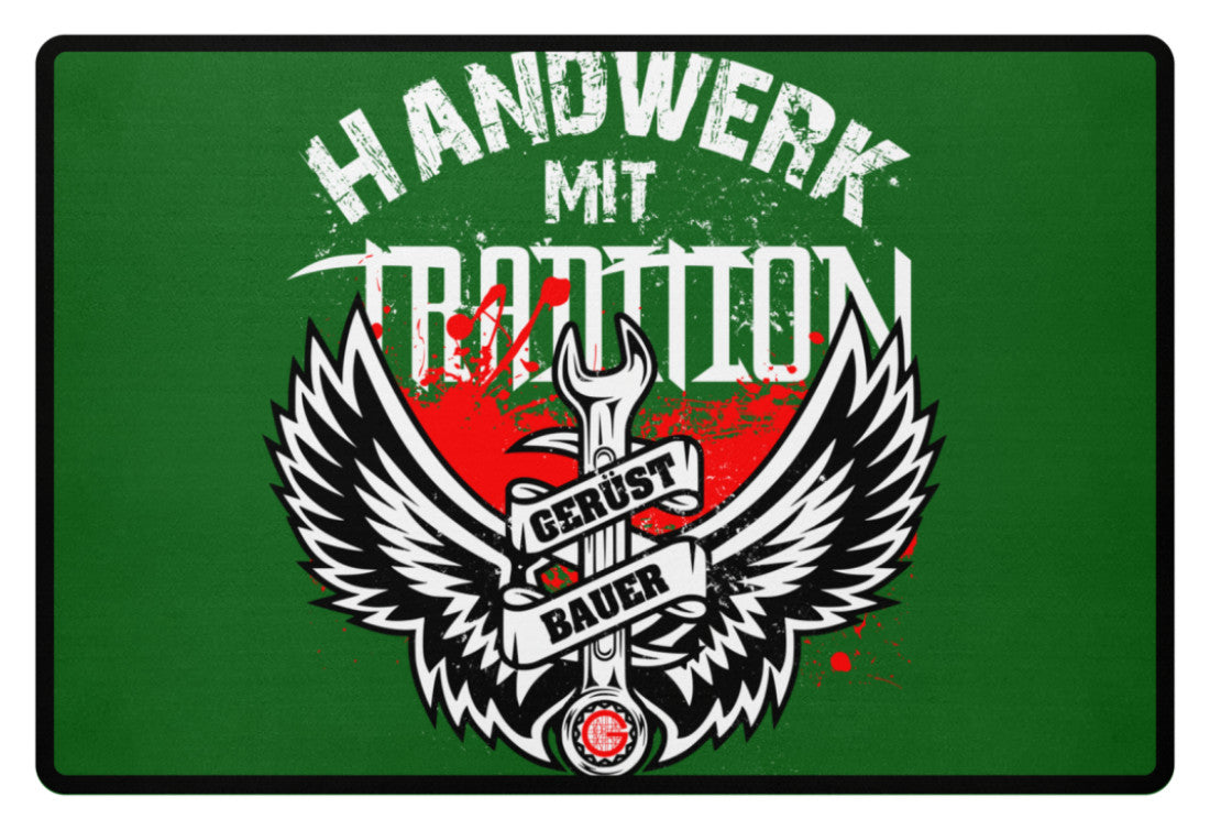 Handwerk mit Tradition Gerüstbauer - Fußmatte €34.95 Gerüstbauer - Shop >>
