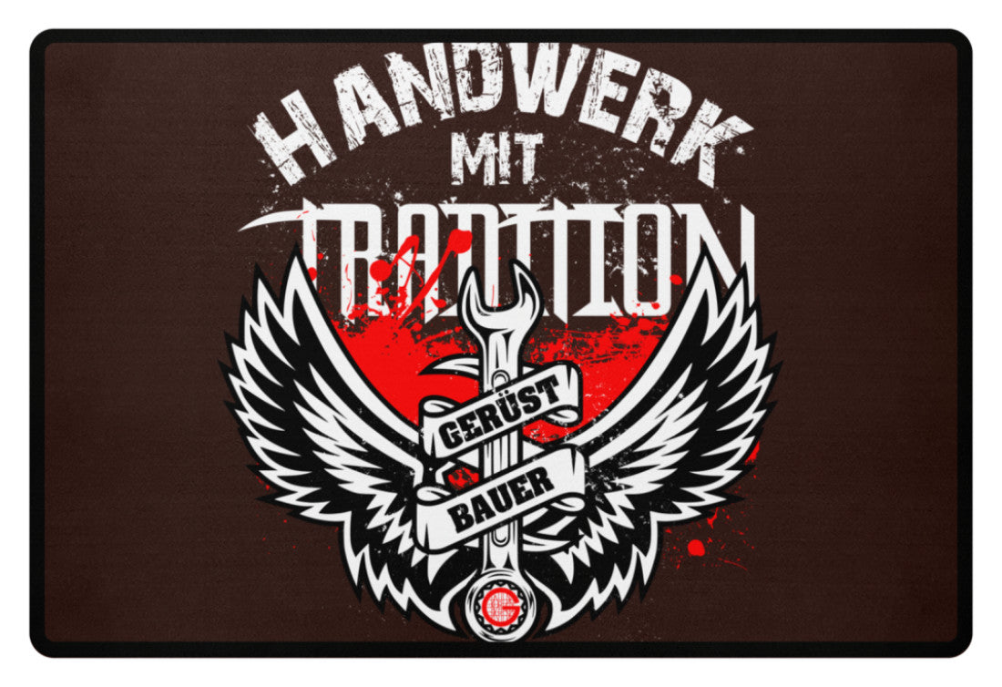 Handwerk mit Tradition Gerüstbauer - Fußmatte €34.95 Gerüstbauer - Shop >>