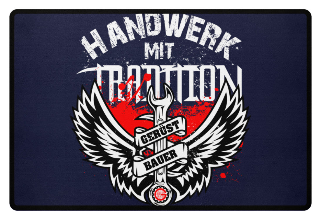 Handwerk mit Tradition Gerüstbauer - Fußmatte €34.95 Gerüstbauer - Shop >>