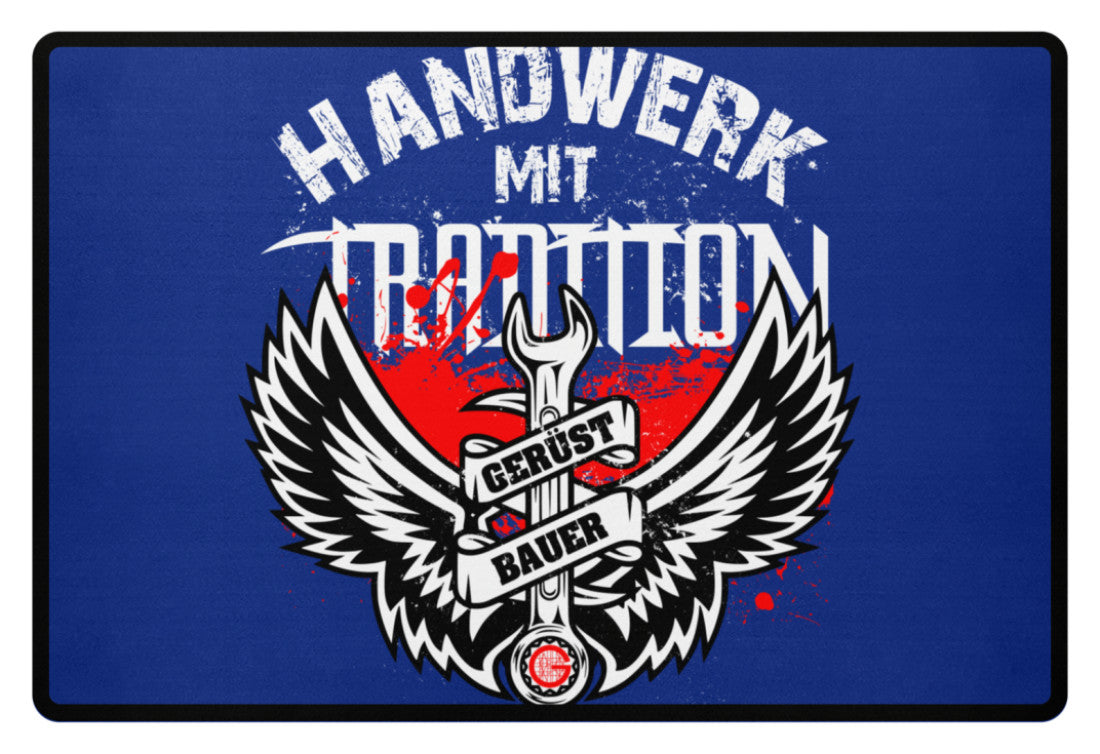 Handwerk mit Tradition Gerüstbauer - Fußmatte €34.95 Gerüstbauer - Shop >>