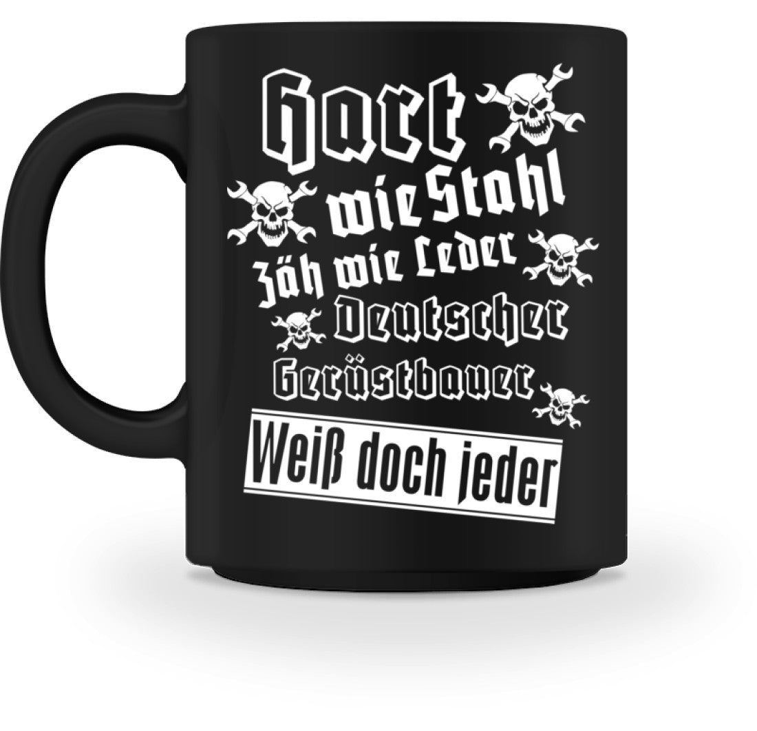 Gerüstbauer / Hart wie Stahl  - Tasse €18.95 Gerüstbauer - Shop >>