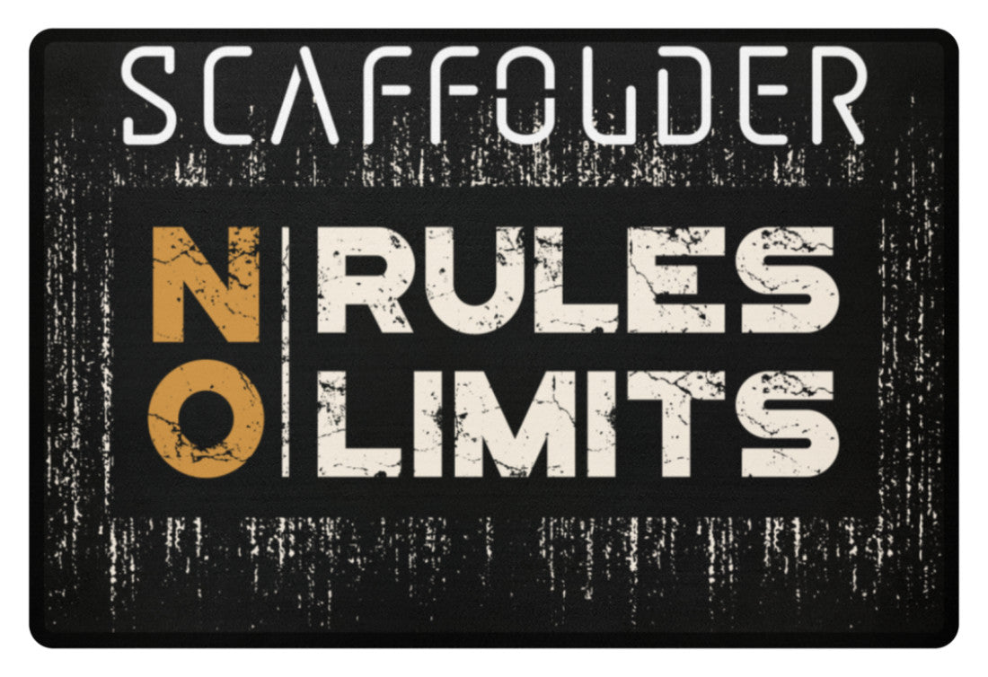 Scaffolder NO RULES NO LIMITS  - Fußmatte €34.95 Gerüstbauer - Shop >>