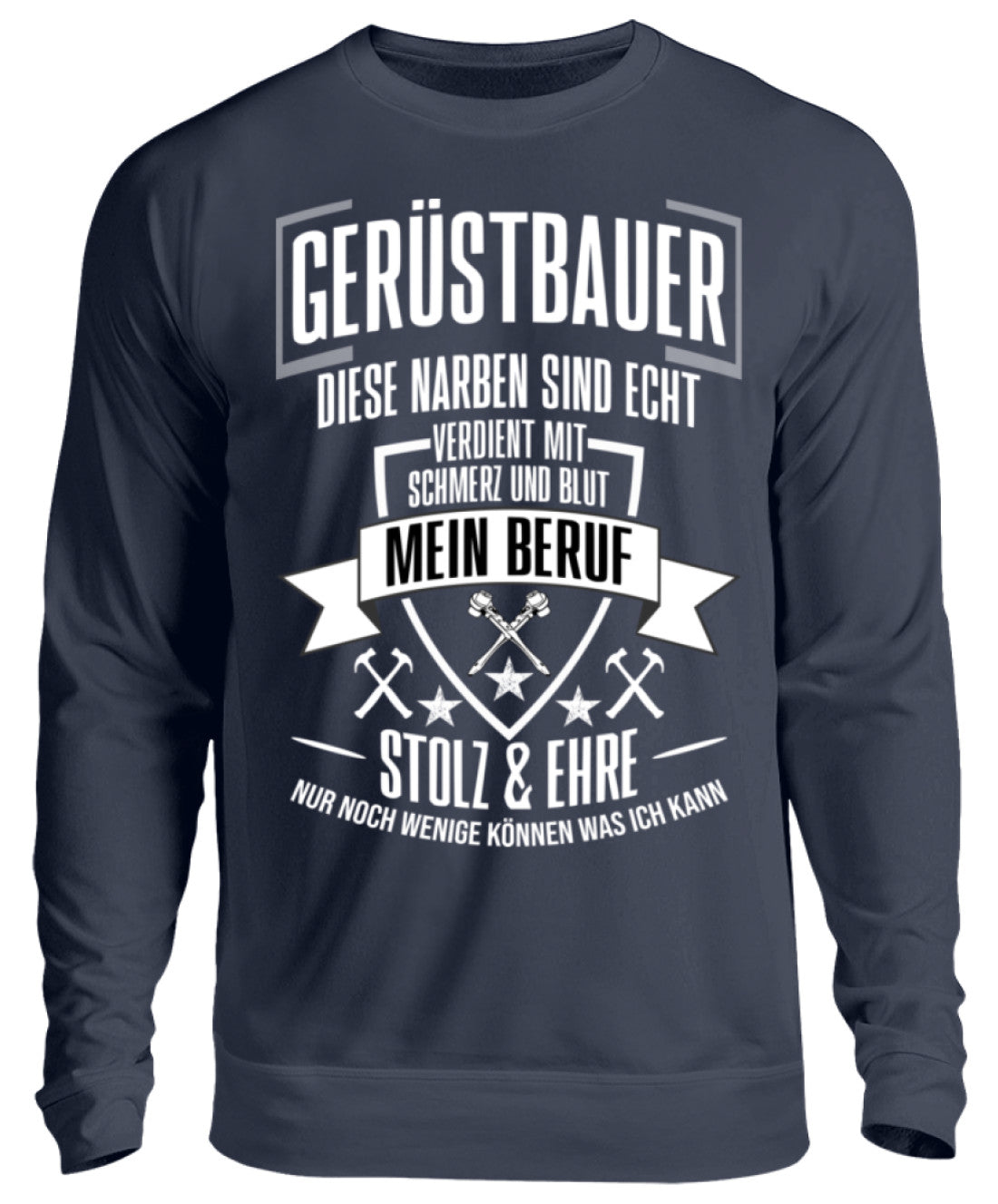 Gerüstbauer / MEIN BERUF - Unisex Pullover €32.95 Gerüstbauer - Shop >>