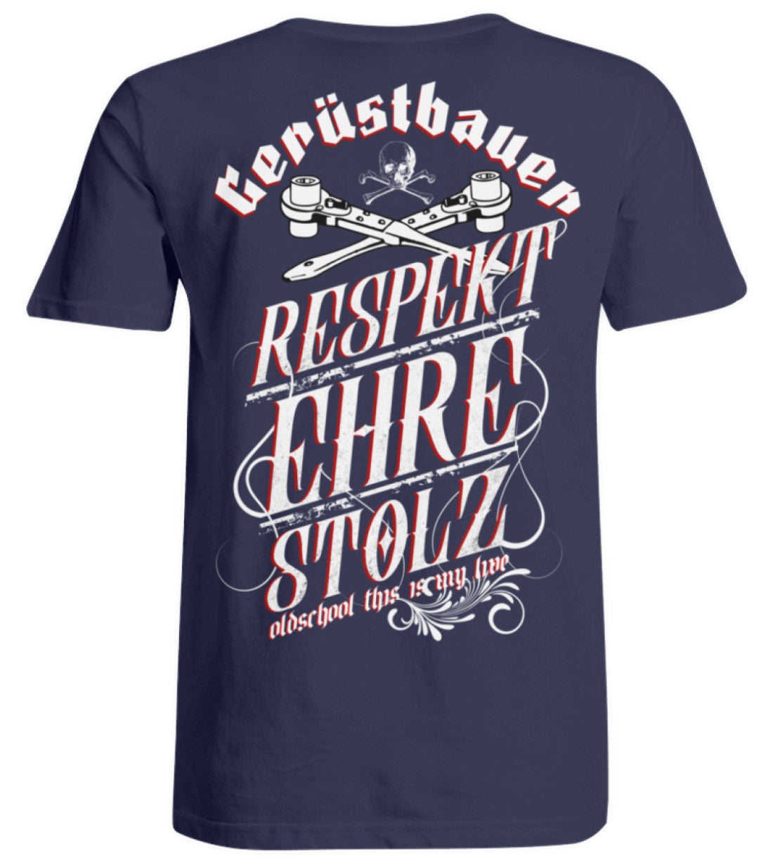 Gerüstbauer / Respekt - Ehre - Stolz - Übergrößenshirt €29.95 Gerüstbauer - Shop >>