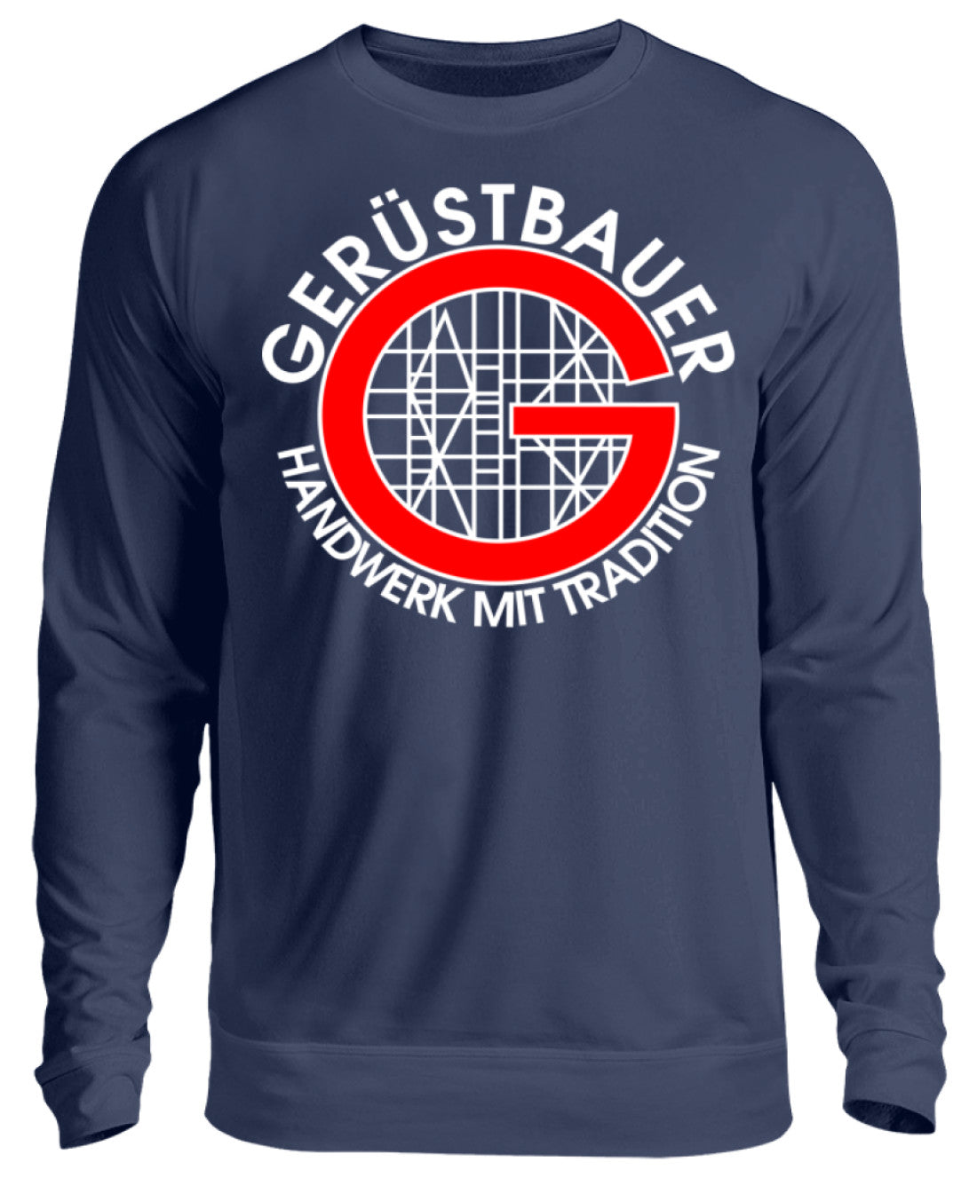 Gerüstbauer / Handwerk mit Tradition - Unisex Pullover €29.95 Gerüstbauer - Shop >>