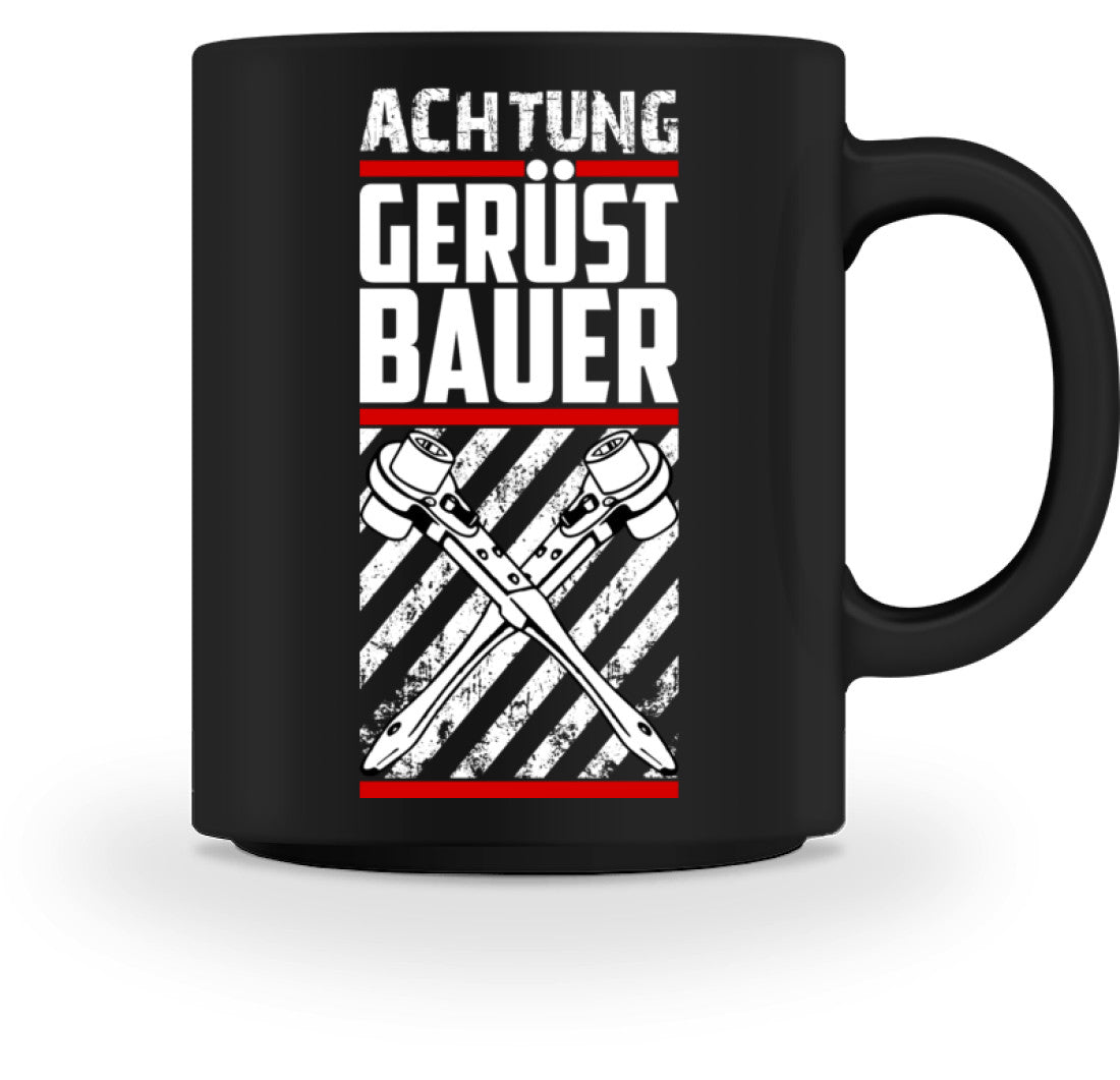 Gerüstbautasse / Achtung Gerüstbauer - Tasse €18.95 Gerüstbauer - Shop >>