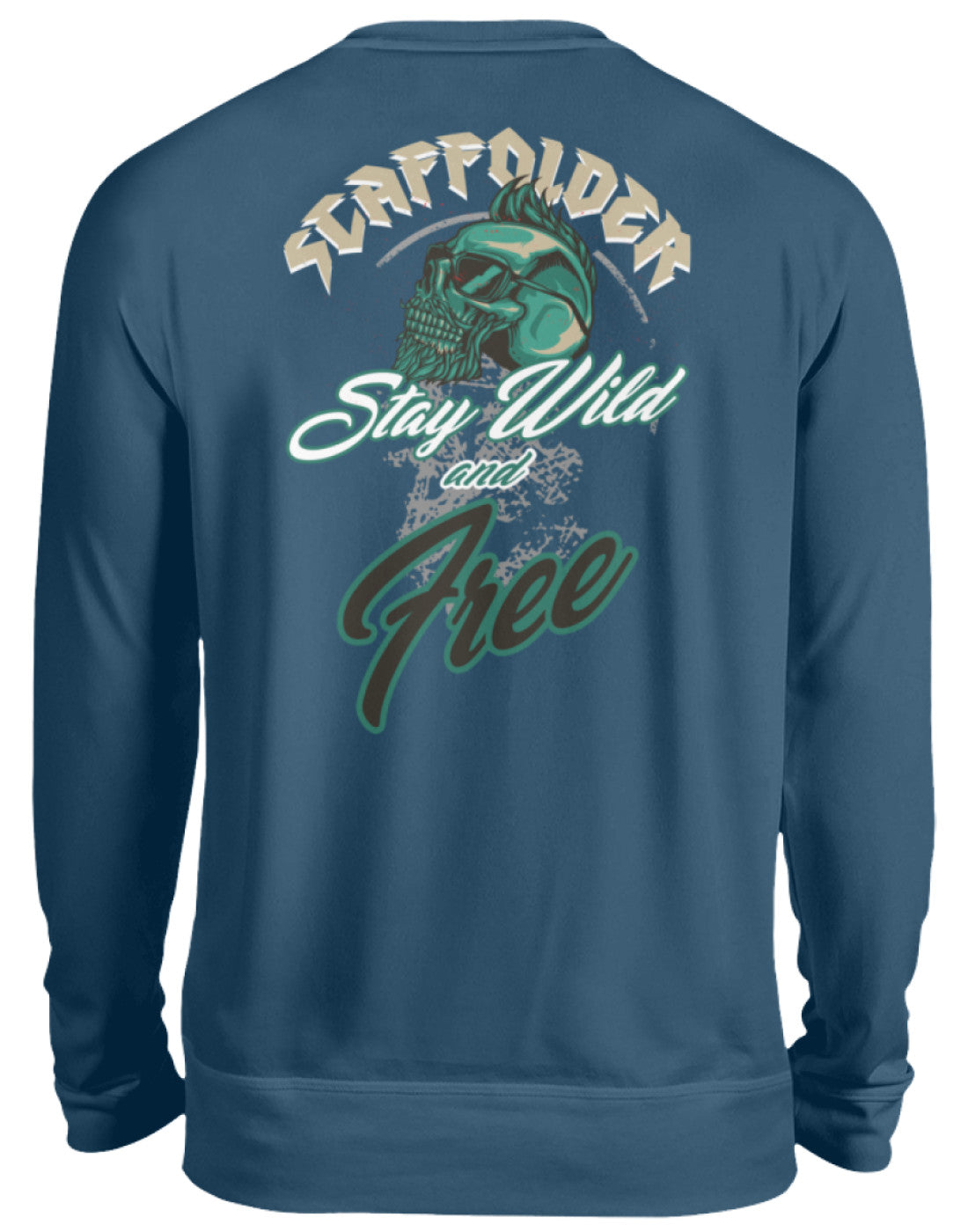 Scaffolder / Gerüstbauer Stay Wild - Unisex Pullover €32.95 Gerüstbauer - Shop >>