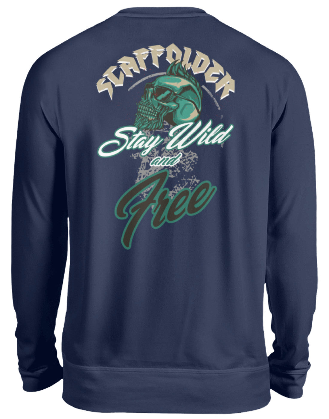 Scaffolder / Gerüstbauer Stay Wild - Unisex Pullover €32.95 Gerüstbauer - Shop >>