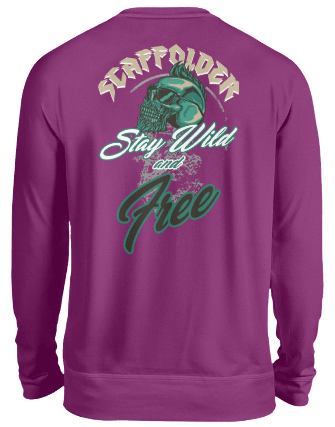 Scaffolder / Gerüstbauer Stay Wild - Unisex Pullover €32.95 Gerüstbauer - Shop >>