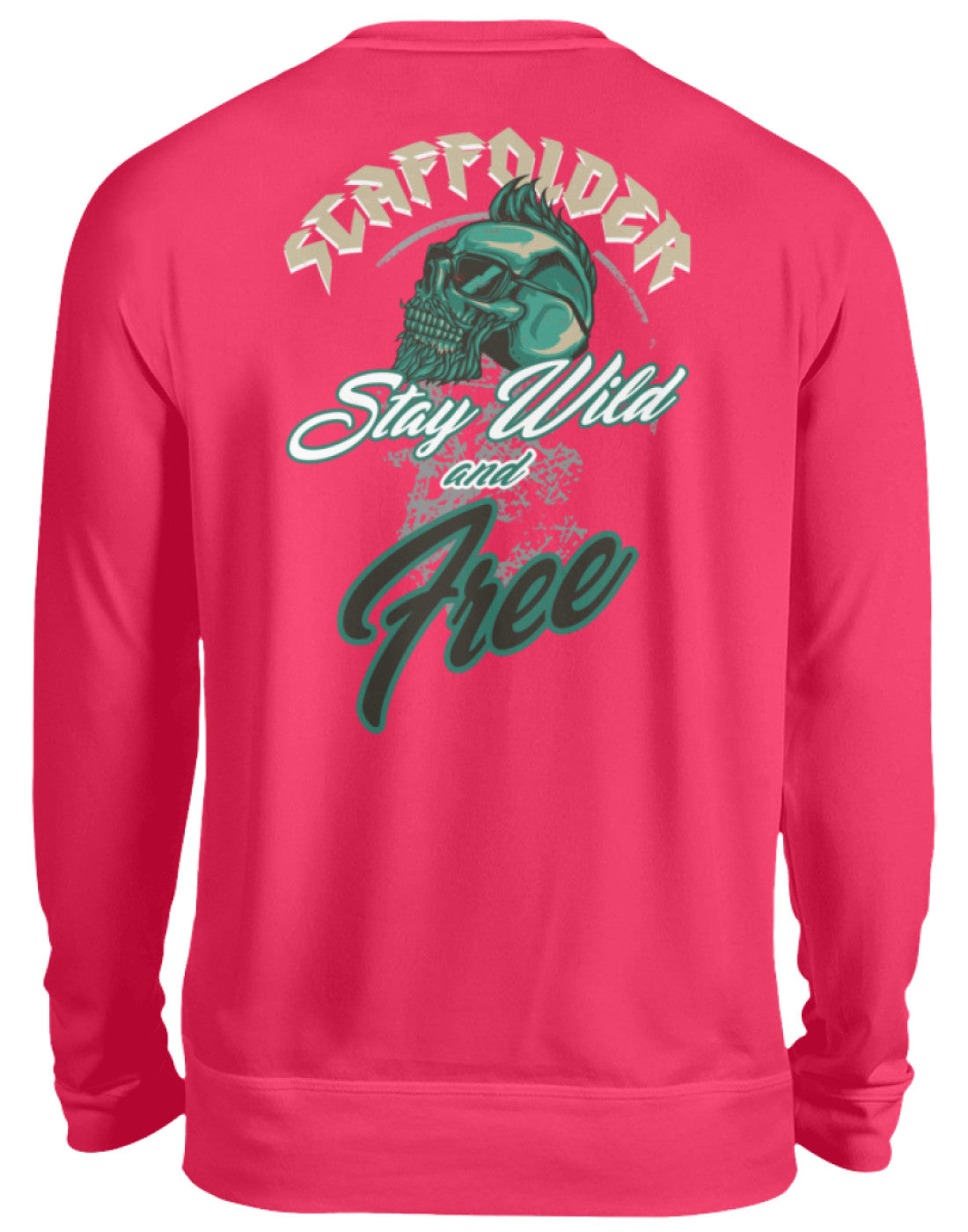 Scaffolder / Gerüstbauer Stay Wild - Unisex Pullover €32.95 Gerüstbauer - Shop >>