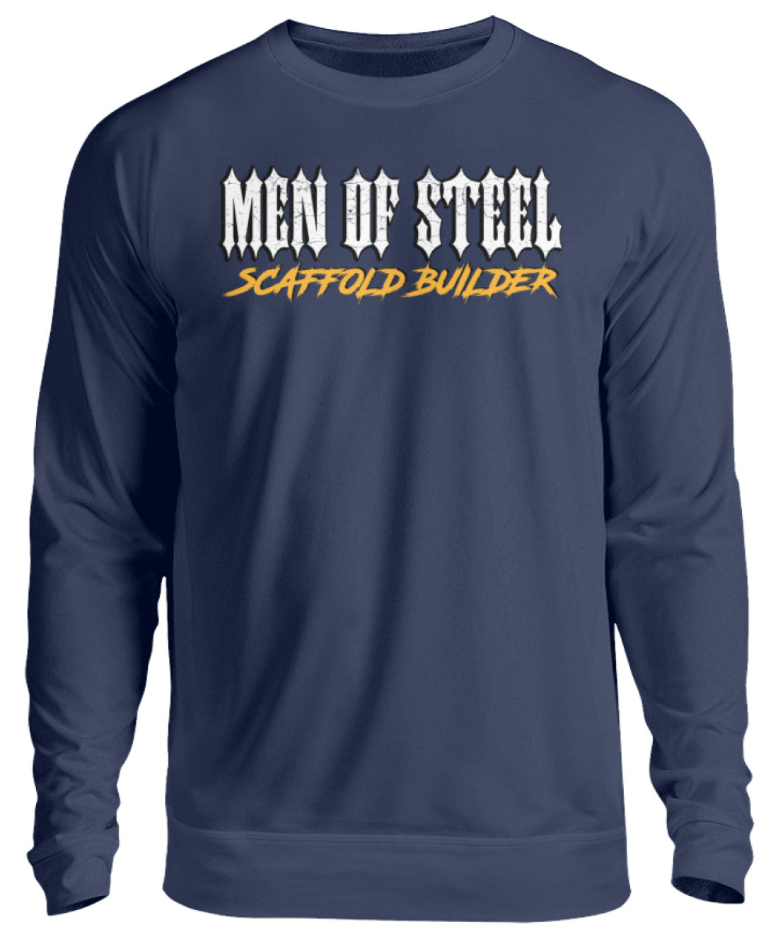 MEN OF STEEL / Scaffold Builder - Unisex Pullover €32.95 Gerüstbauer - Shop >>