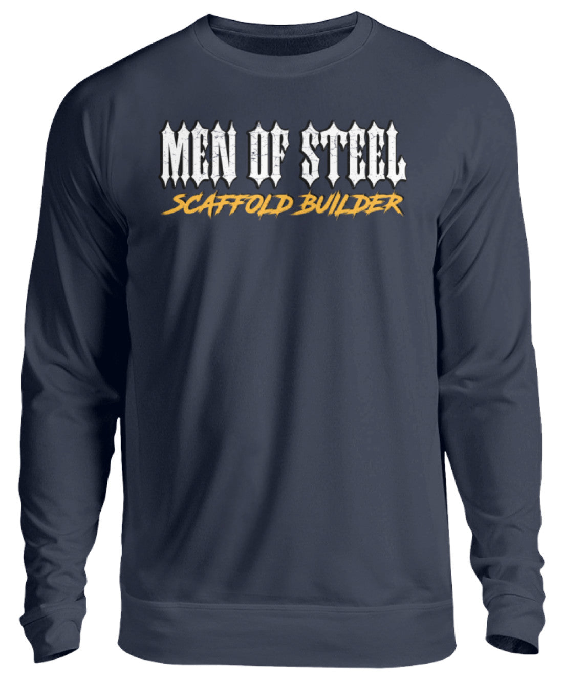 MEN OF STEEL / Scaffold Builder - Unisex Pullover €32.95 Gerüstbauer - Shop >>