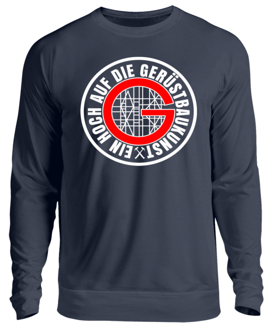 Gerüstbauer / Ein hoch auf die Gerüstbaukunst - Unisex Pullover €29.95 Gerüstbauer - Shop >>