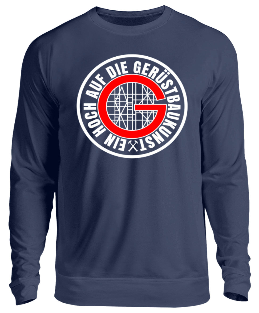 Gerüstbauer / Ein hoch auf die Gerüstbaukunst - Unisex Pullover €29.95 Gerüstbauer - Shop >>