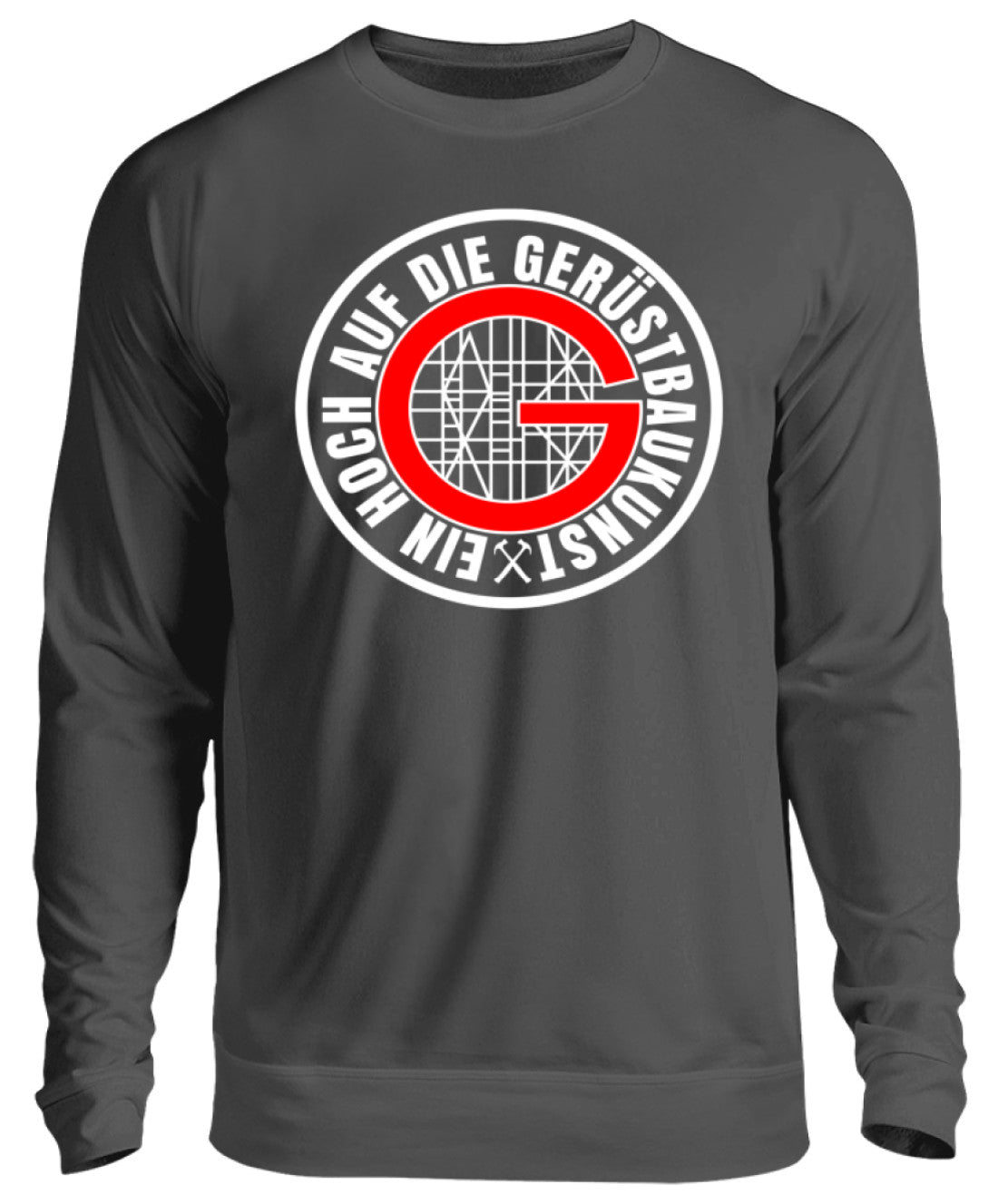 Gerüstbauer / Ein hoch auf die Gerüstbaukunst - Unisex Pullover €29.95 Gerüstbauer - Shop >>