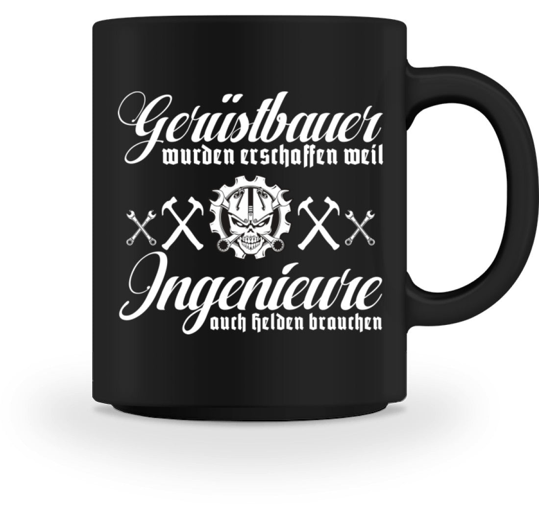 Gerüstbauer / Ingenieure - Tasse €18.95 Gerüstbauer - Shop >>