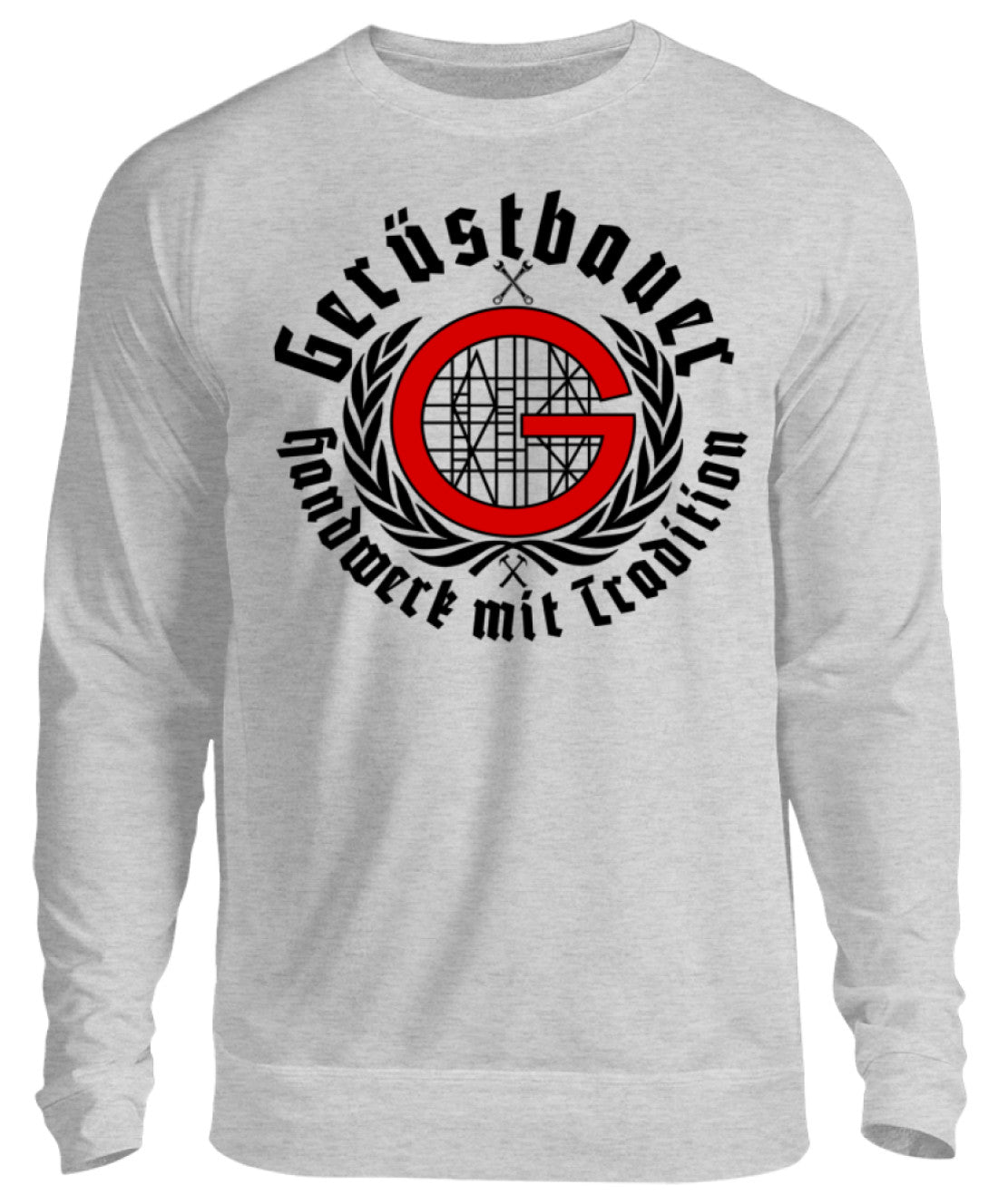 Gerüstbauer / Handwerk mit Tradition - Unisex Pullover €32.95 Gerüstbauer - Shop >>