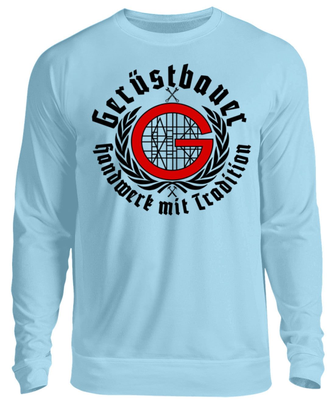 Gerüstbauer / Handwerk mit Tradition - Unisex Pullover €32.95 Gerüstbauer - Shop >>