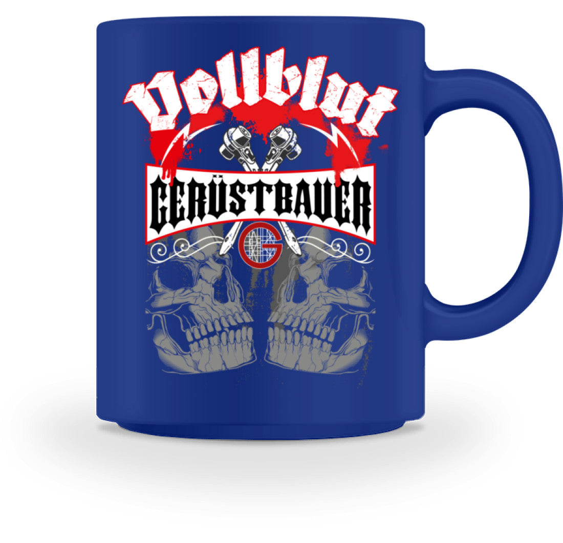 Vollblut Gerüstbauer - Tasse €18.95 Gerüstbauer - Shop >>