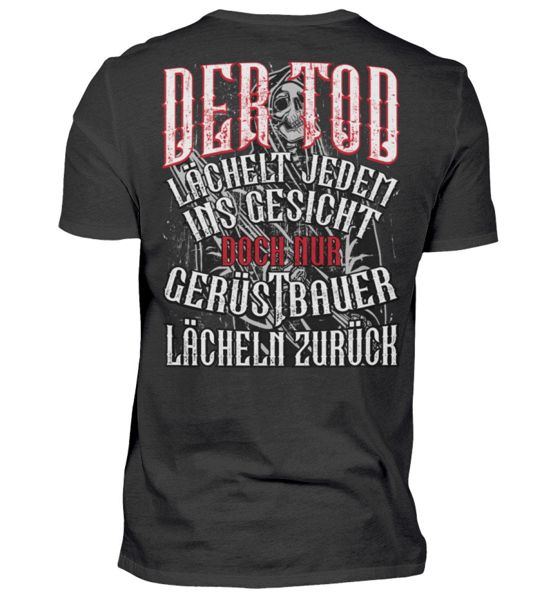 Der Tod lächelt jedem ins Gesicht / Gerüstbauer Herren Shirt / www.geruestbauershop.de