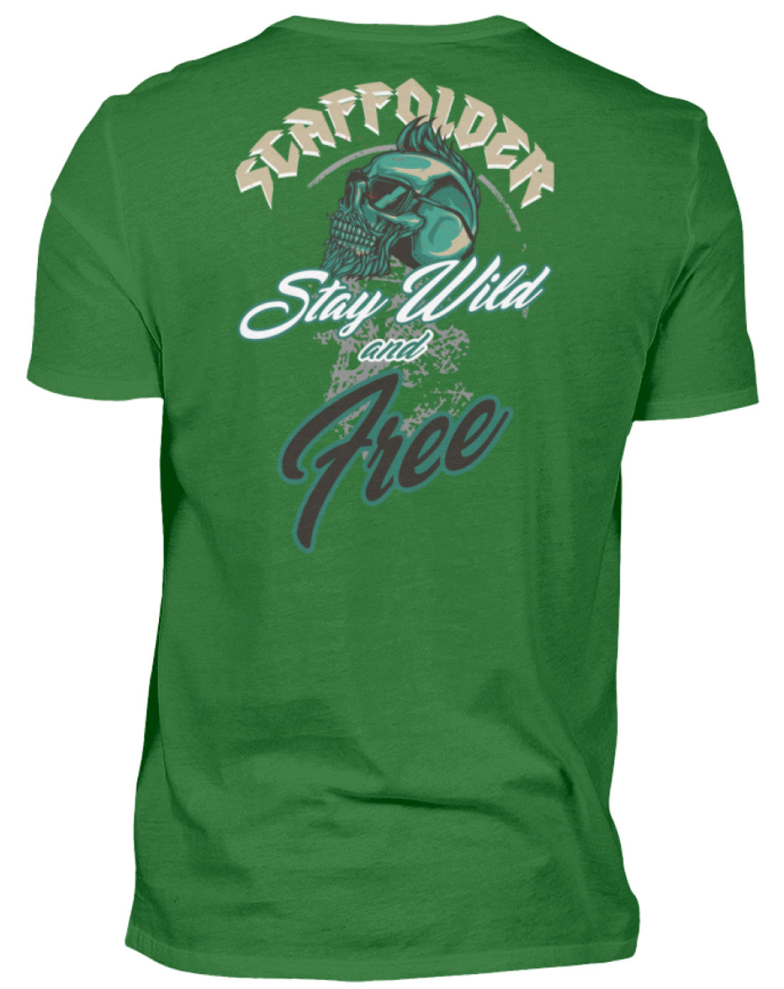 Scaffolder / Gerüstbauer Stay Wild €22.95 Gerüstbauer - Shop >>