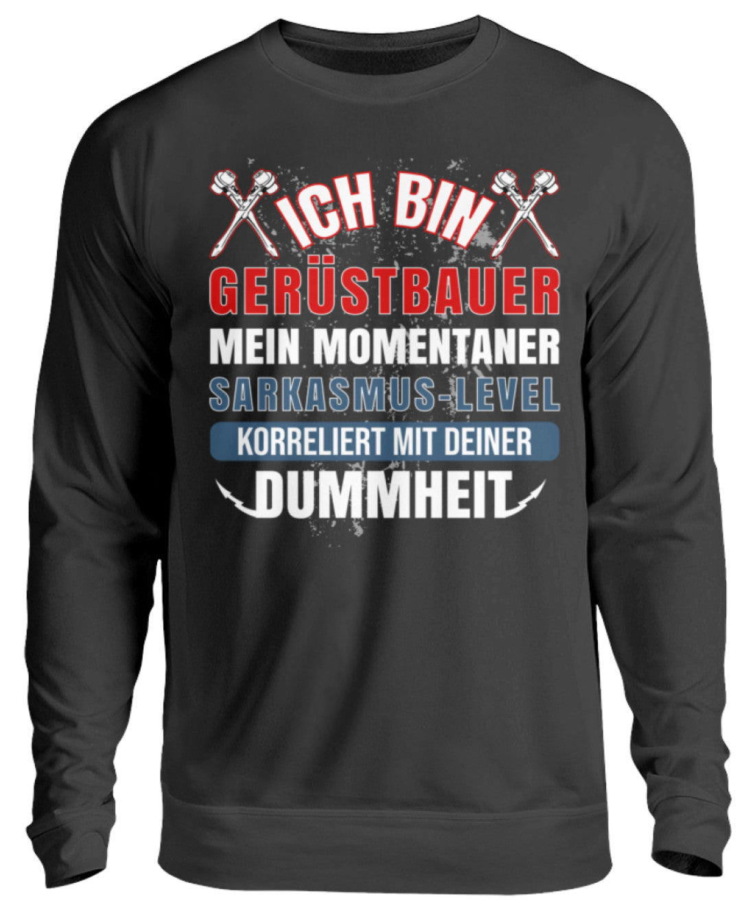 Ich bin Gerüstbauer - Unisex Pullover €32.95 Gerüstbauer - Shop >>