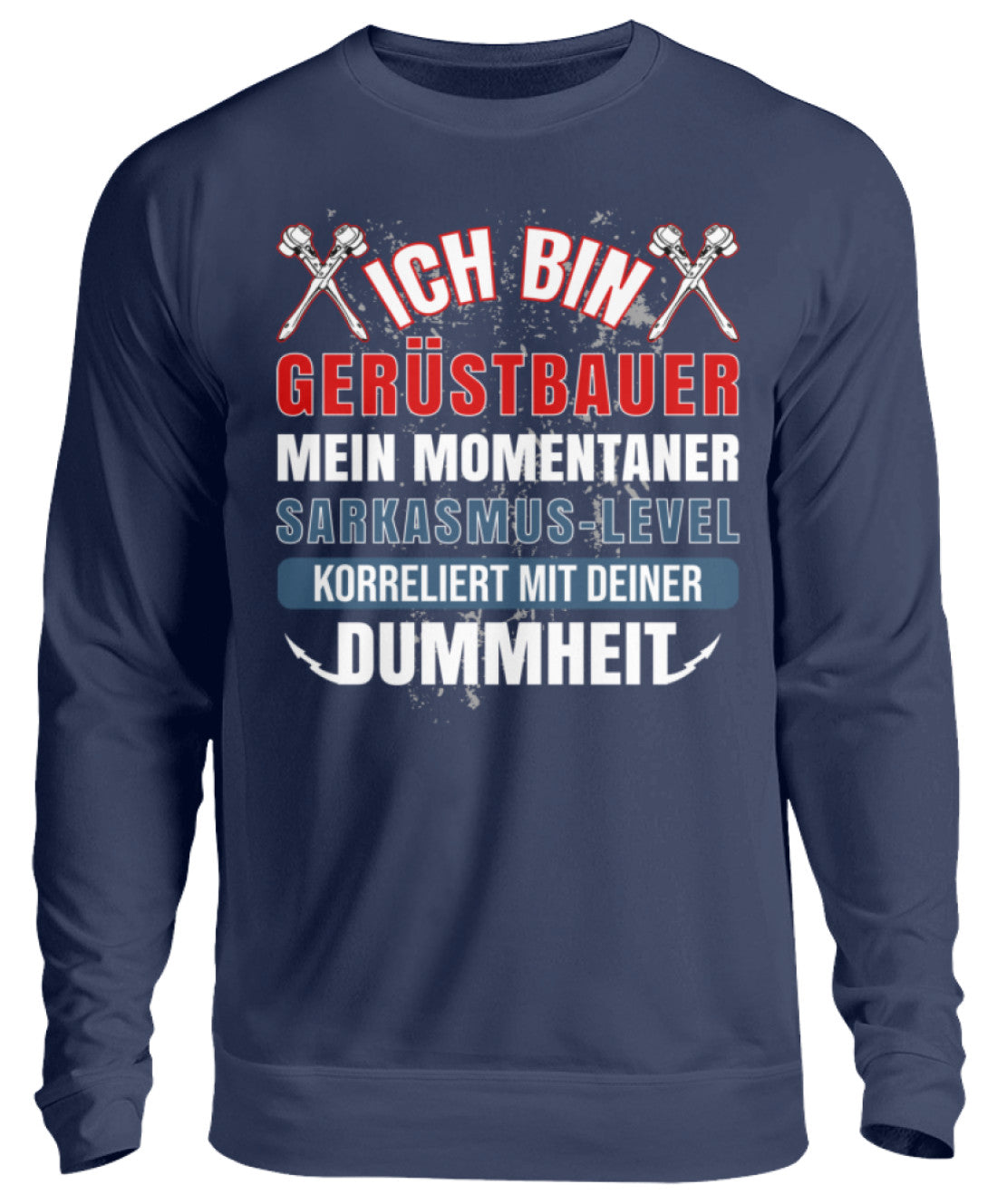 Ich bin Gerüstbauer - Unisex Pullover €32.95 Gerüstbauer - Shop >>