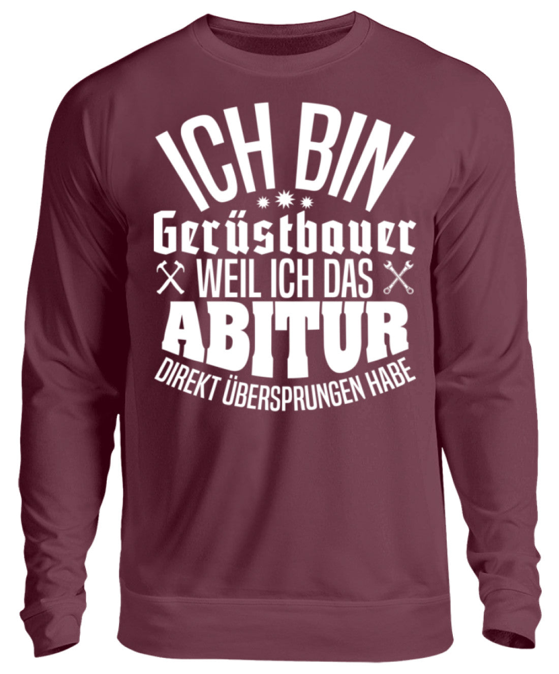 Gerüstbauer / Abitur - Unisex Pullover €32.95 Gerüstbauer - Shop >>