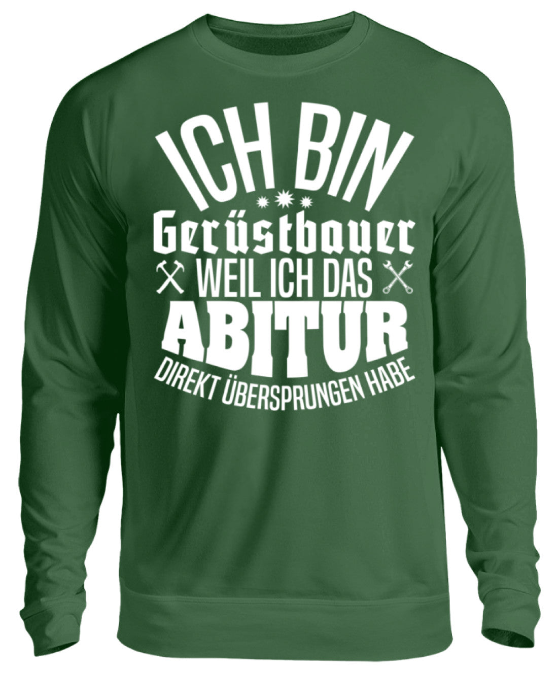 Gerüstbauer / Abitur - Unisex Pullover €32.95 Gerüstbauer - Shop >>