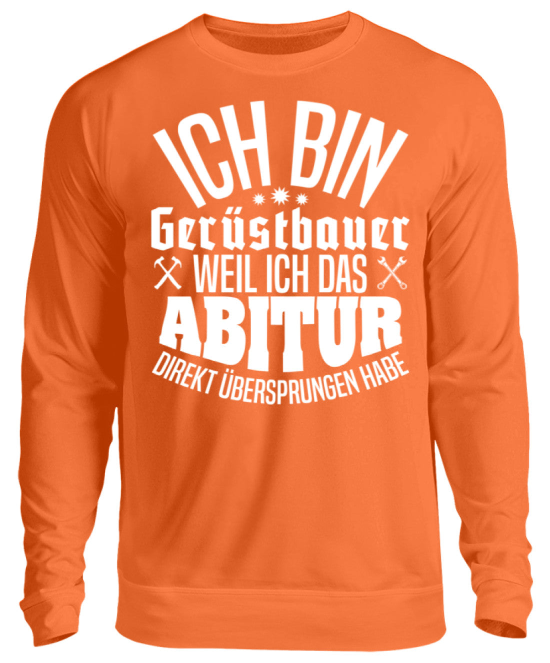 Gerüstbauer / Abitur - Unisex Pullover €32.95 Gerüstbauer - Shop >>