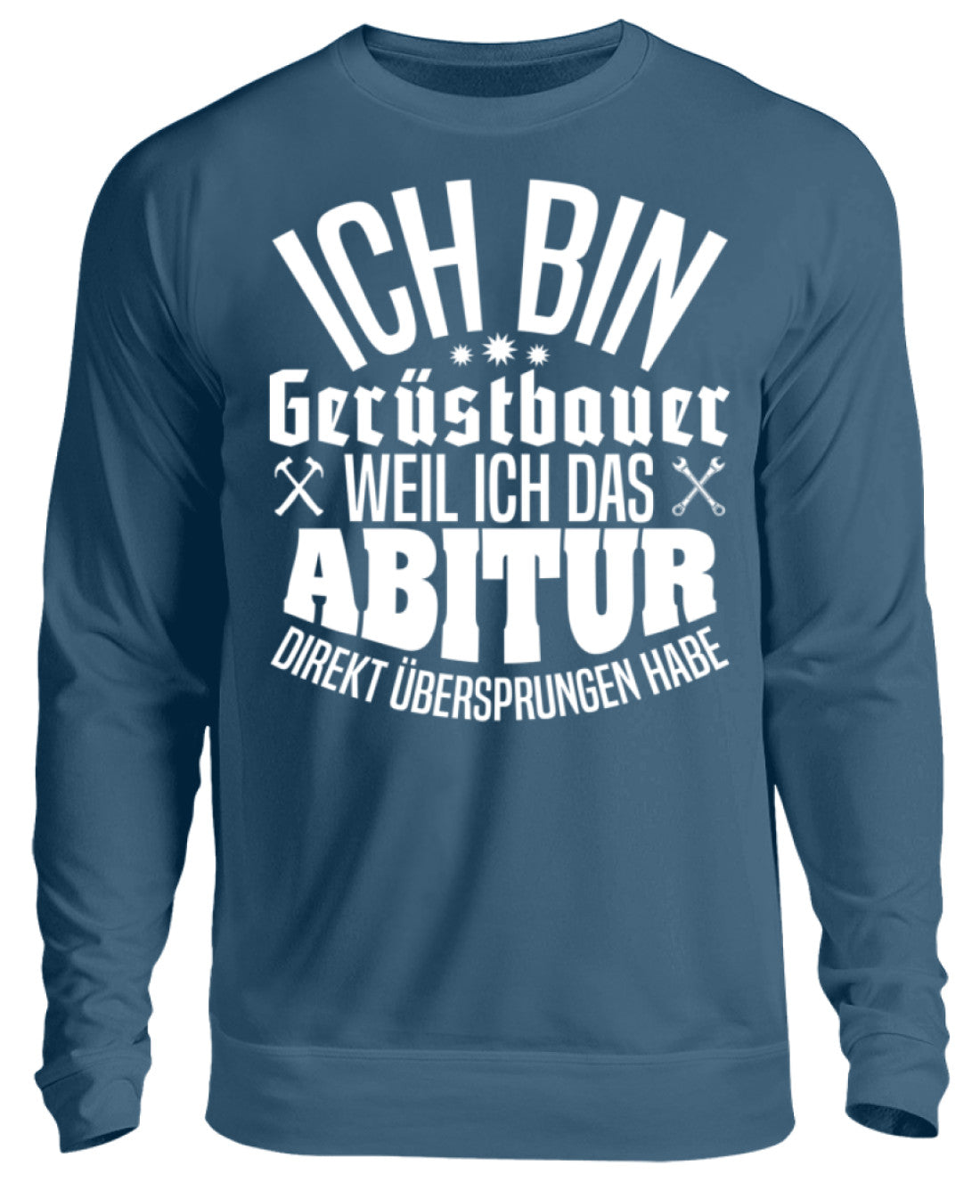 Gerüstbauer / Abitur - Unisex Pullover €32.95 Gerüstbauer - Shop >>